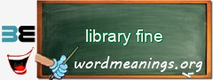 WordMeaning blackboard for library fine